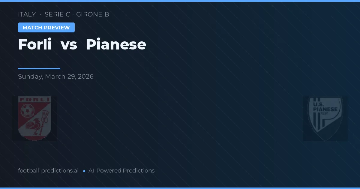 Forli vs Pianese — matchtips och förhandstitt