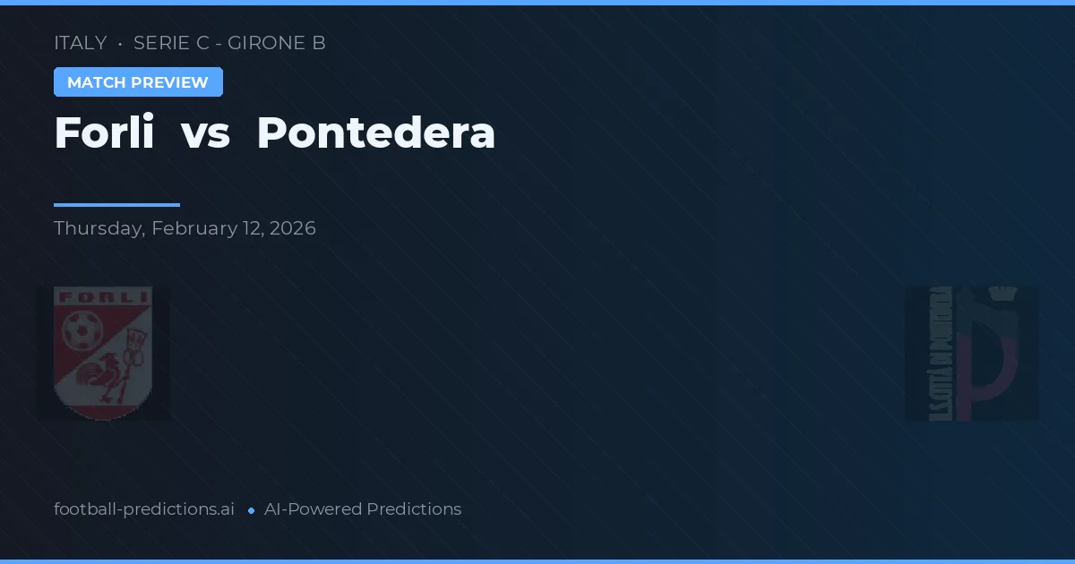 Forli vs Pontedera — matchtips och förhandstitt