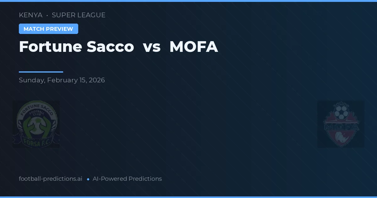 Fortune Sacco vs MOFA — matchtips och förhandstitt