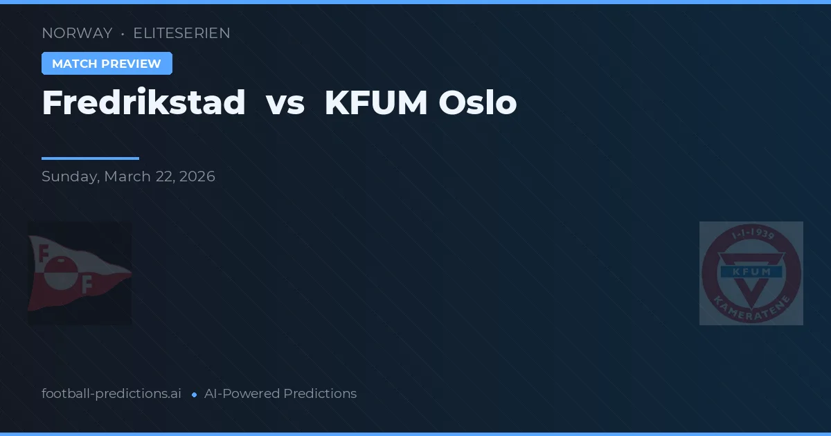 Fredrikstad vs KFUM Oslo — matchtips och förhandstitt