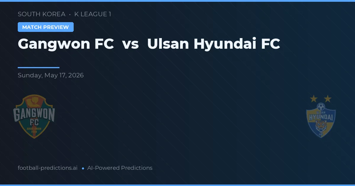 Gangwon vs Ulsan Hyundai — matchtips och förhandstitt