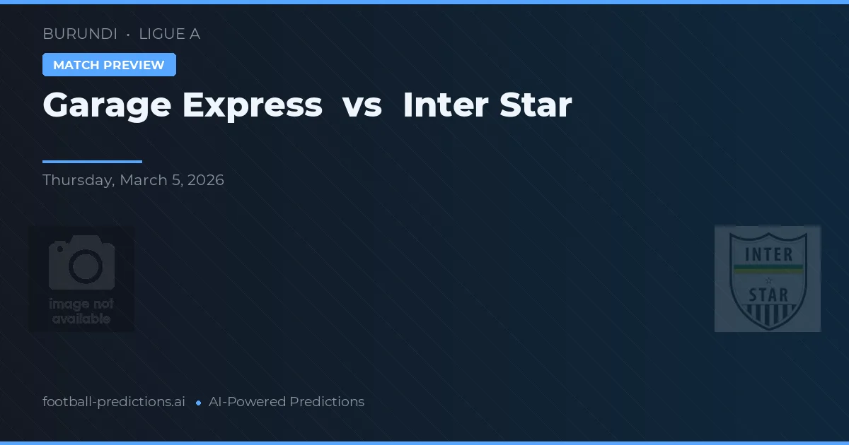 Garage Express vs Inter Star — matchtips och förhandstitt