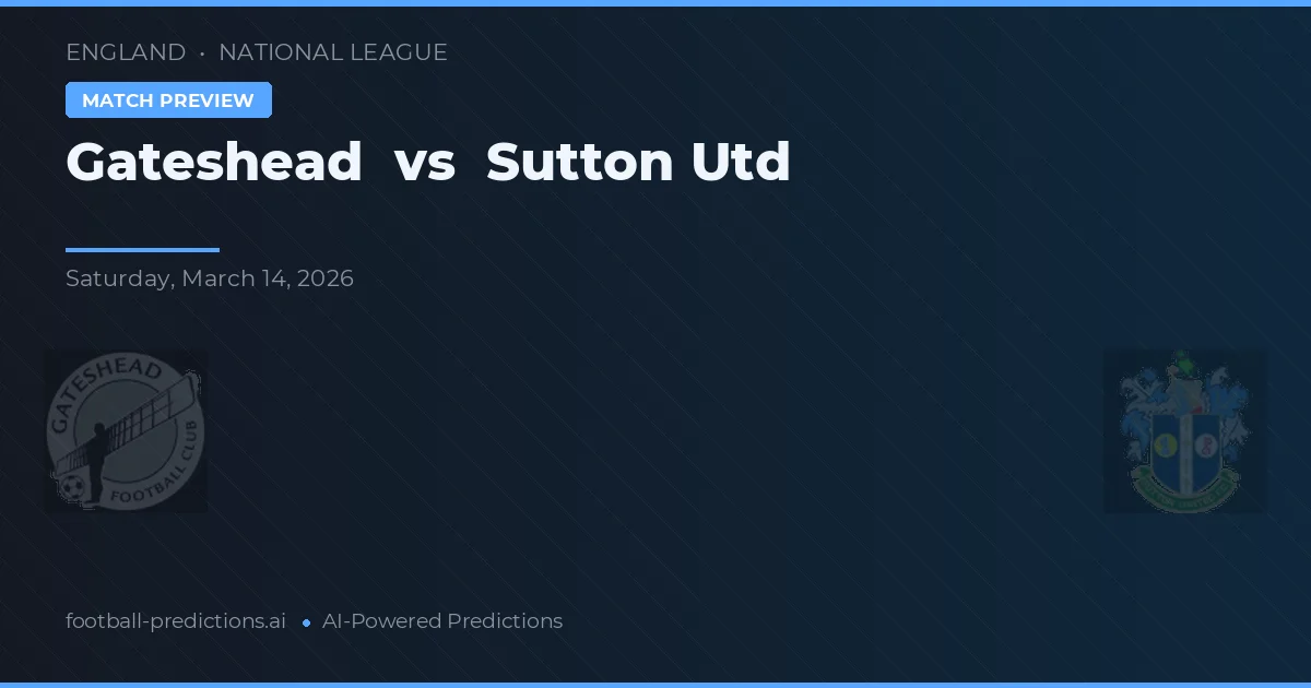 Gateshead vs Sutton United — matchtips och förhandstitt