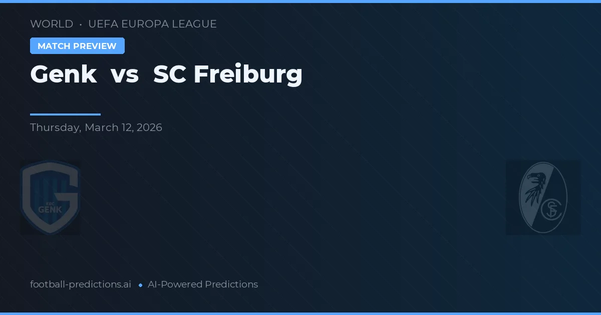 Genk vs SC Freiburg — matchtips och förhandstitt