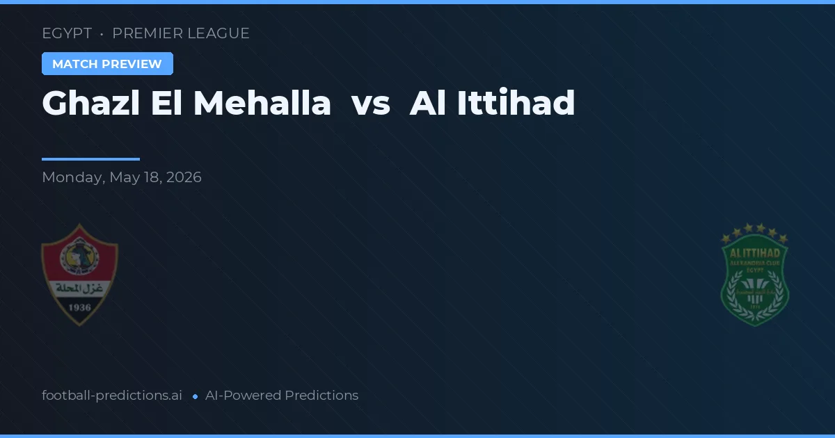 Ghazl El Mehalla vs Al Ittihad — matchtips och förhandstitt