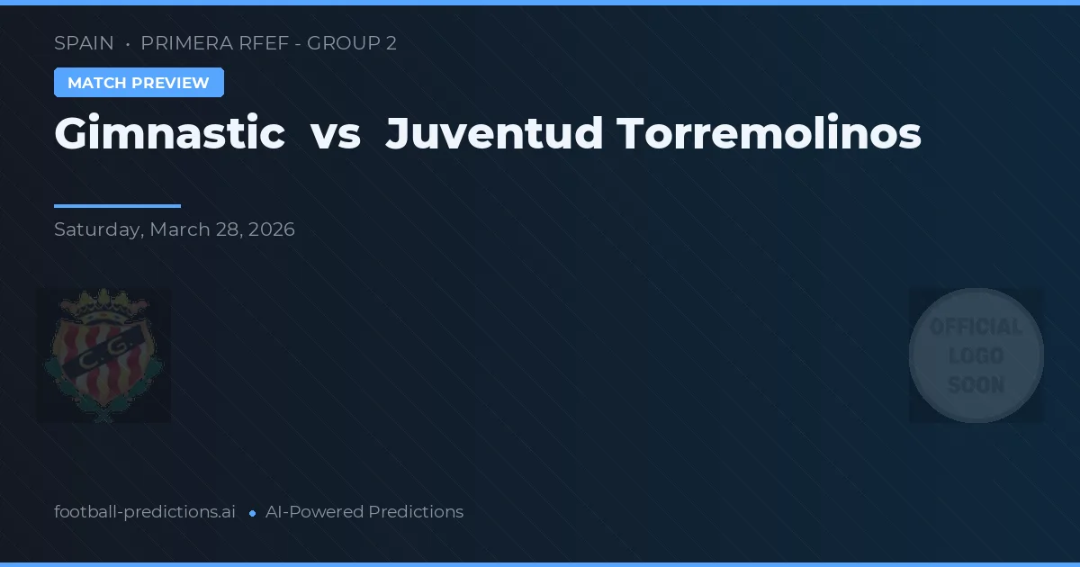 Gimnàstic vs Juventud Torremolinos — matchtips och förhandstitt