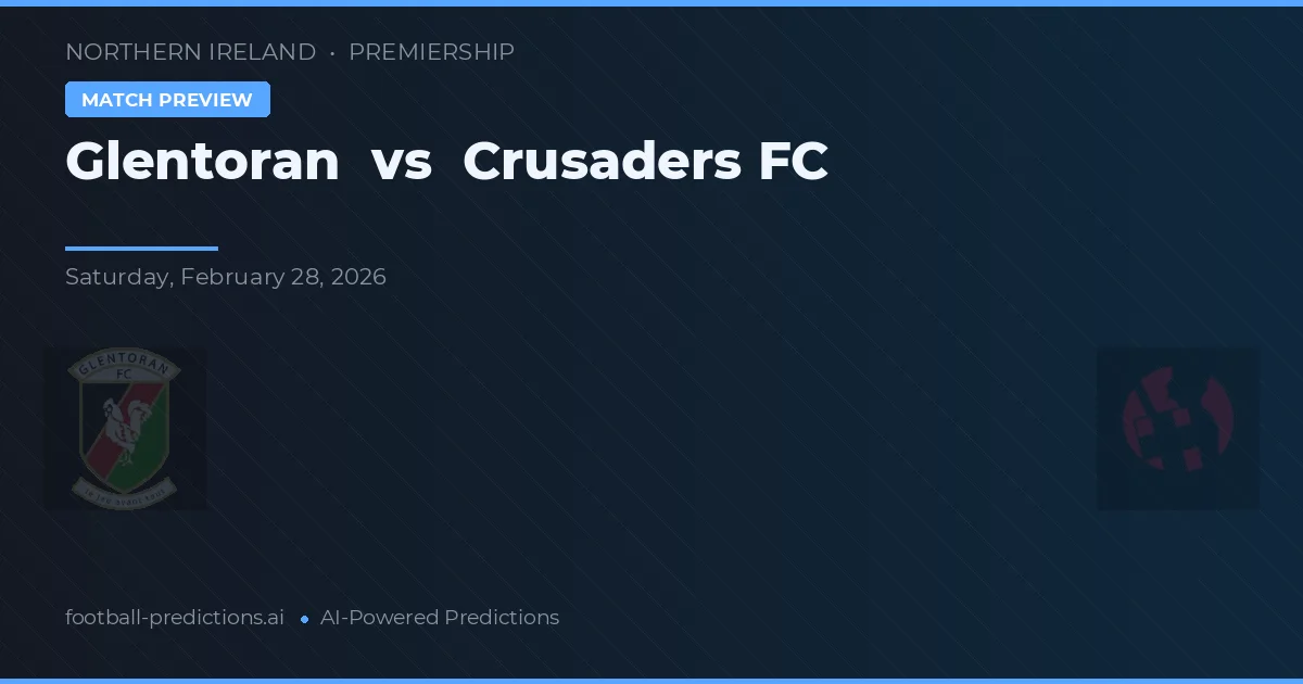 Glentoran vs Crusaders FC — matchtips och förhandstitt