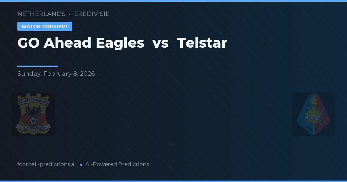 Go Ahead Eagles vs Telstar — matchtips och förhandstitt