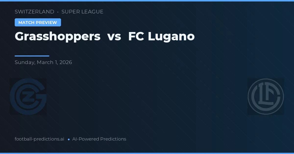 Grasshoppers vs FC Lugano — matchtips och förhandstitt
