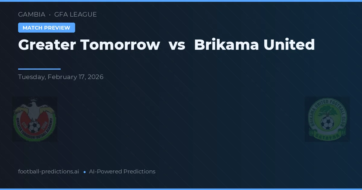 Greater Tomorrow vs Brikama United — matchtips och förhandstitt