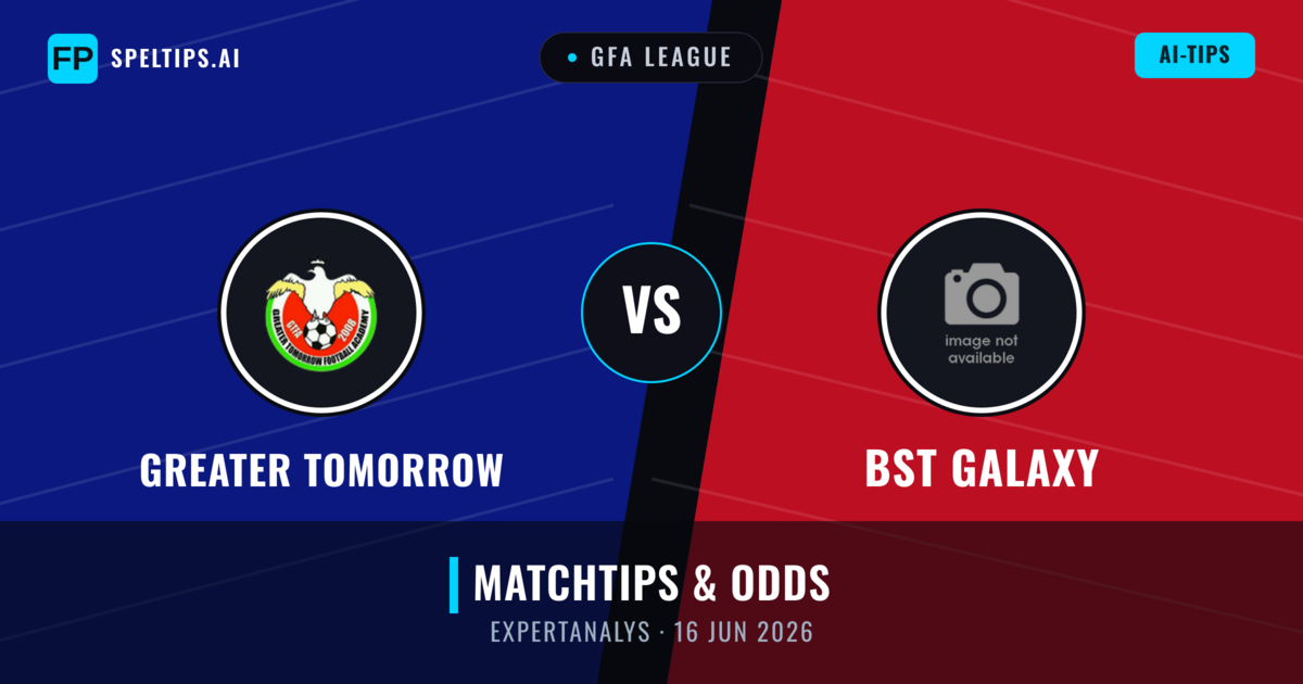 Greater Tomorrow vs BST Galaxy — matchtips och förhandstitt