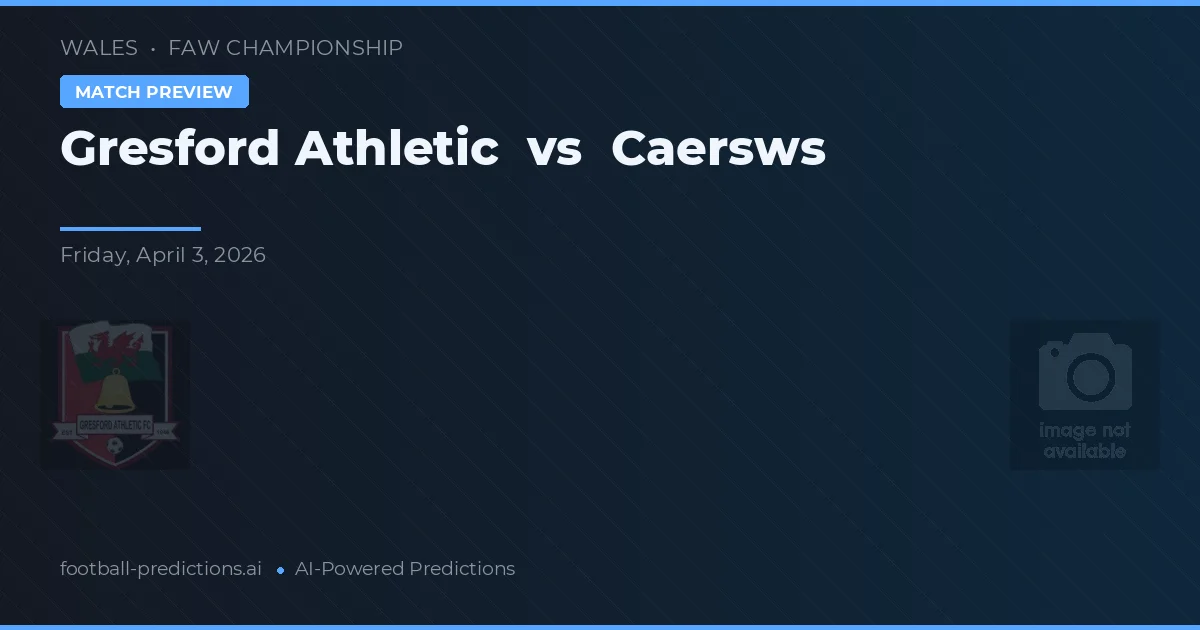 Gresford Athletic vs Caersws — matchtips och förhandstitt