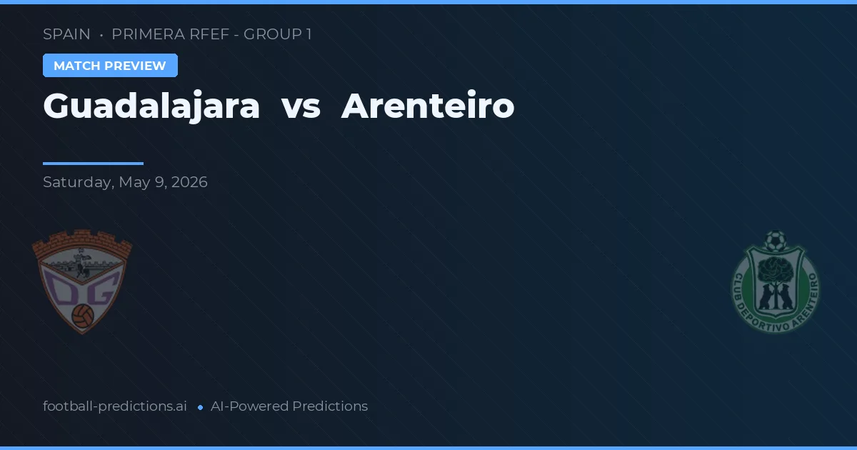 Guadalajara vs Arenteiro — matchtips och förhandstitt