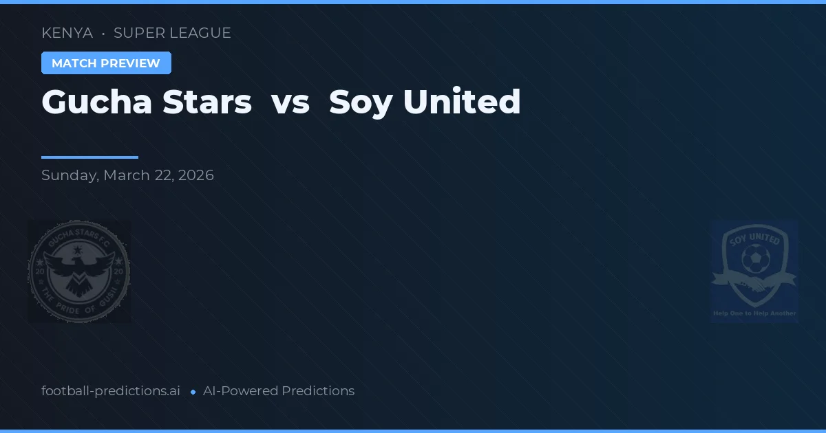 Gucha Stars vs Soy United — matchtips och förhandstitt