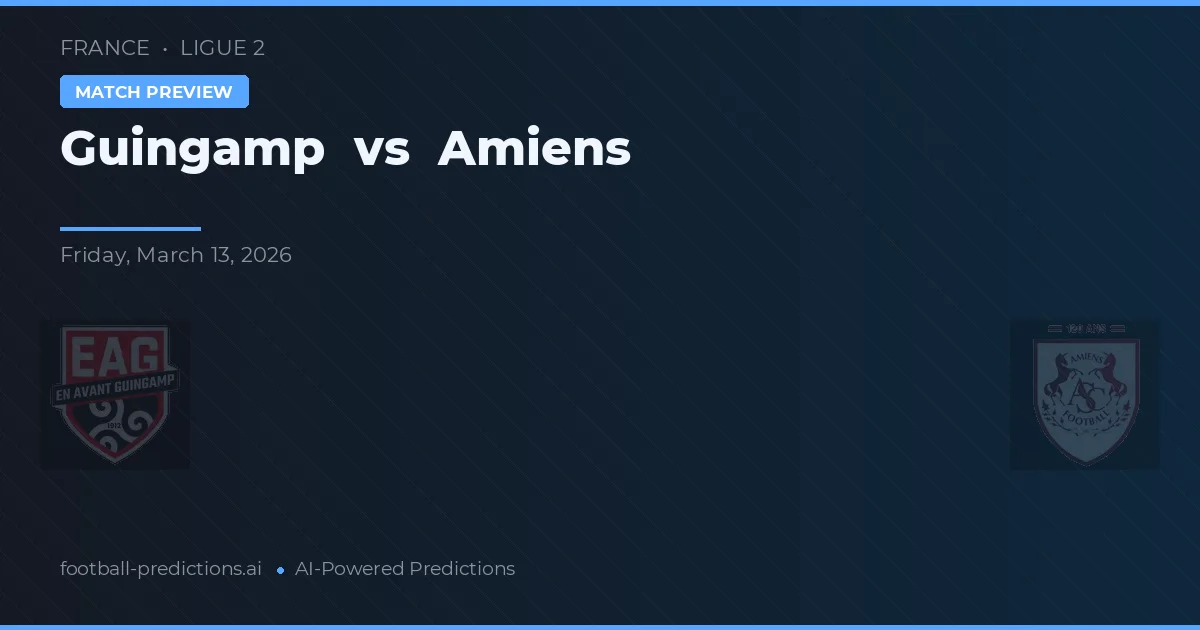 Guingamp vs Amiens — matchtips och förhandstitt