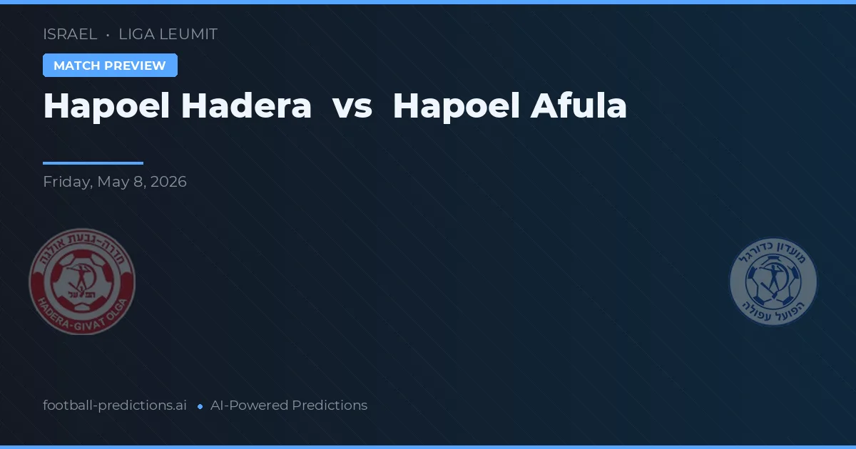 Hapoel Hadera vs Hapoel Afula — matchtips och förhandstitt