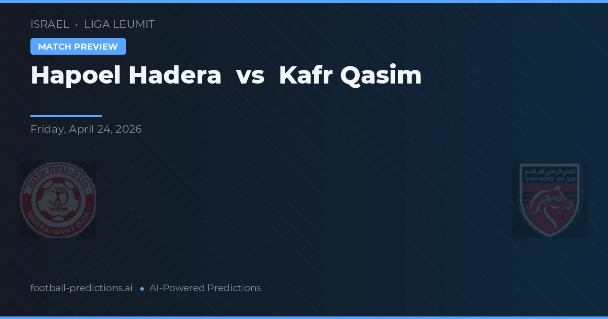 Hapoel Hadera vs Kafr Qasim — matchtips och förhandstitt