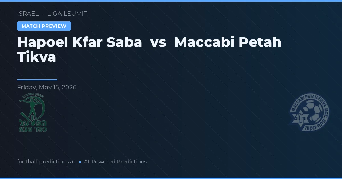 Hapoel Kfar Saba vs Maccabi Petah Tikva — matchtips och förhandstitt