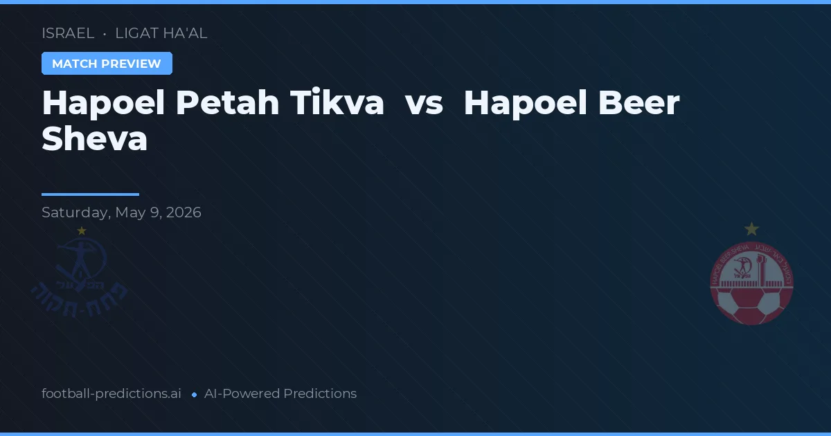 Hapoel Petah Tikva vs Hapoel Beer Sheva — matchtips och förhandstitt