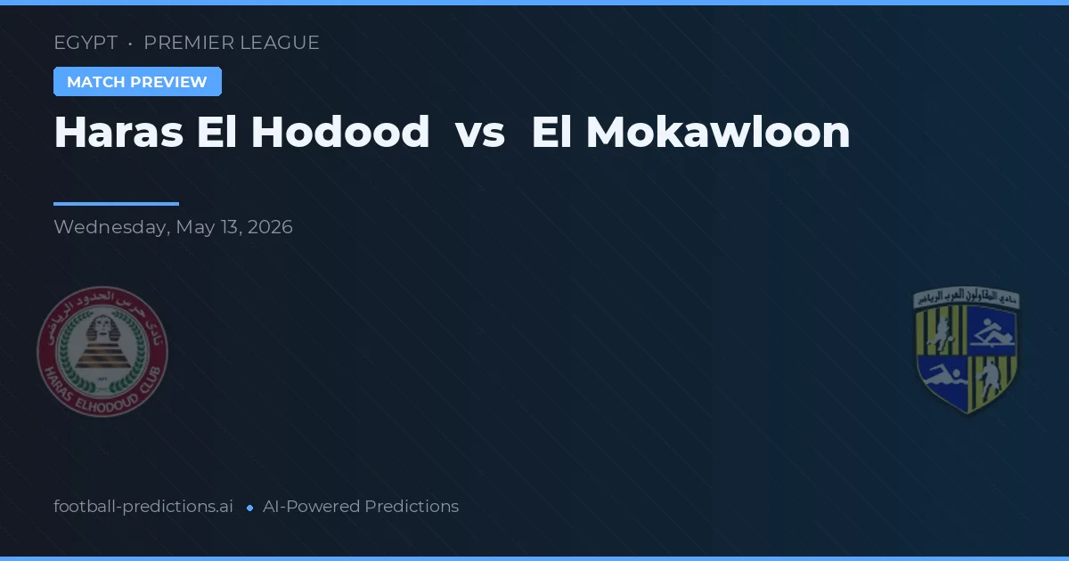 Haras El Hodood vs El Mokawloon — matchtips och förhandstitt