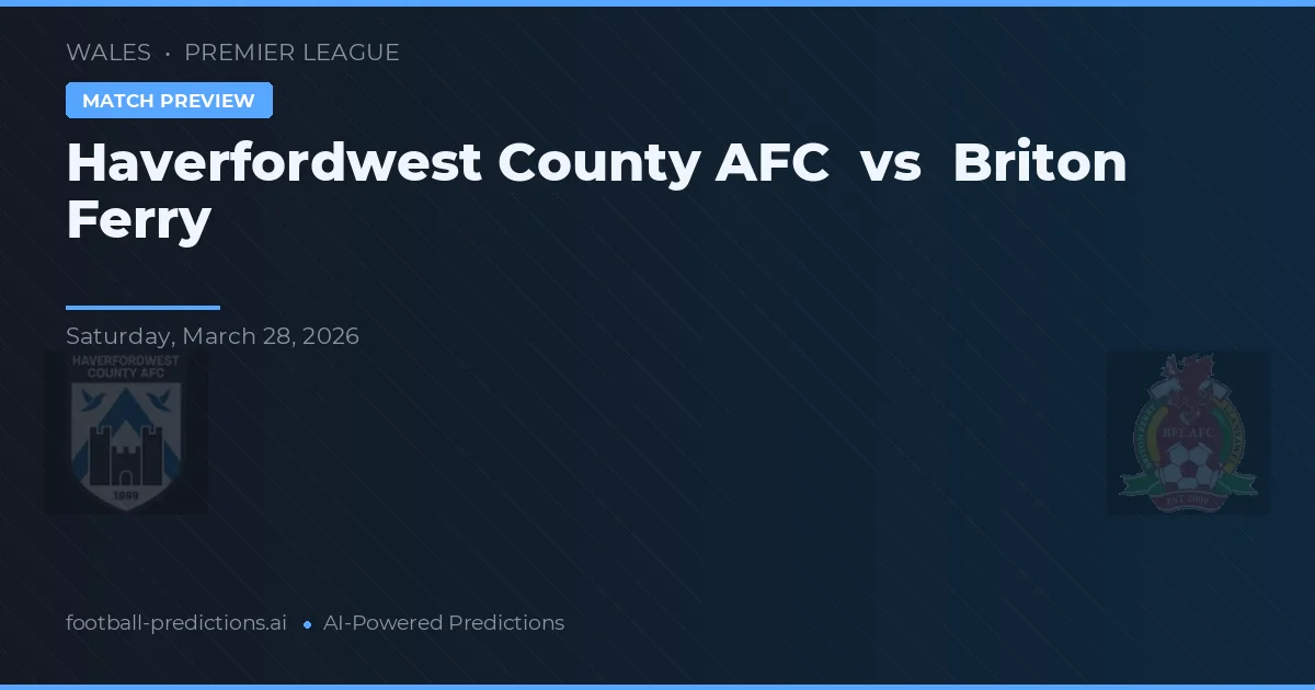 Haverfordwest County AFC vs Briton Ferry — matchtips och förhandstitt
