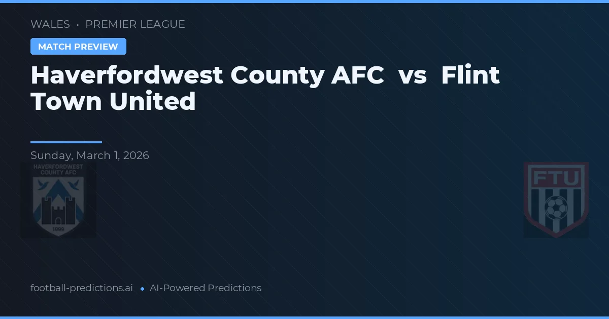Haverfordwest County AFC vs Flint Town United — matchtips och förhandstitt