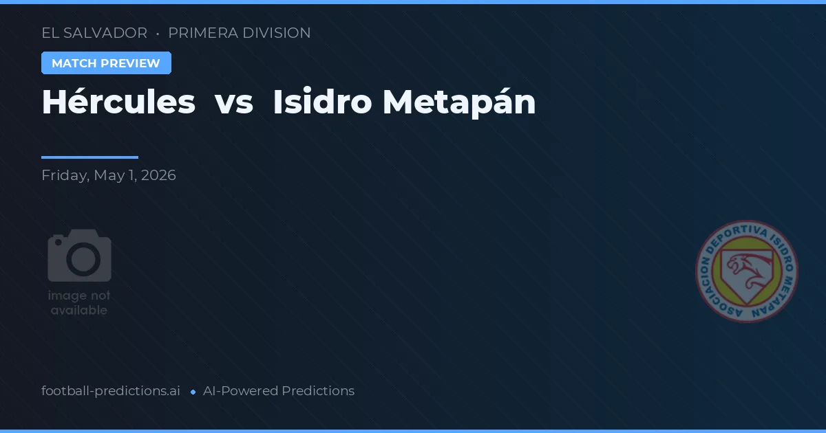 Hércules vs Isidro Metapán — matchtips och förhandstitt