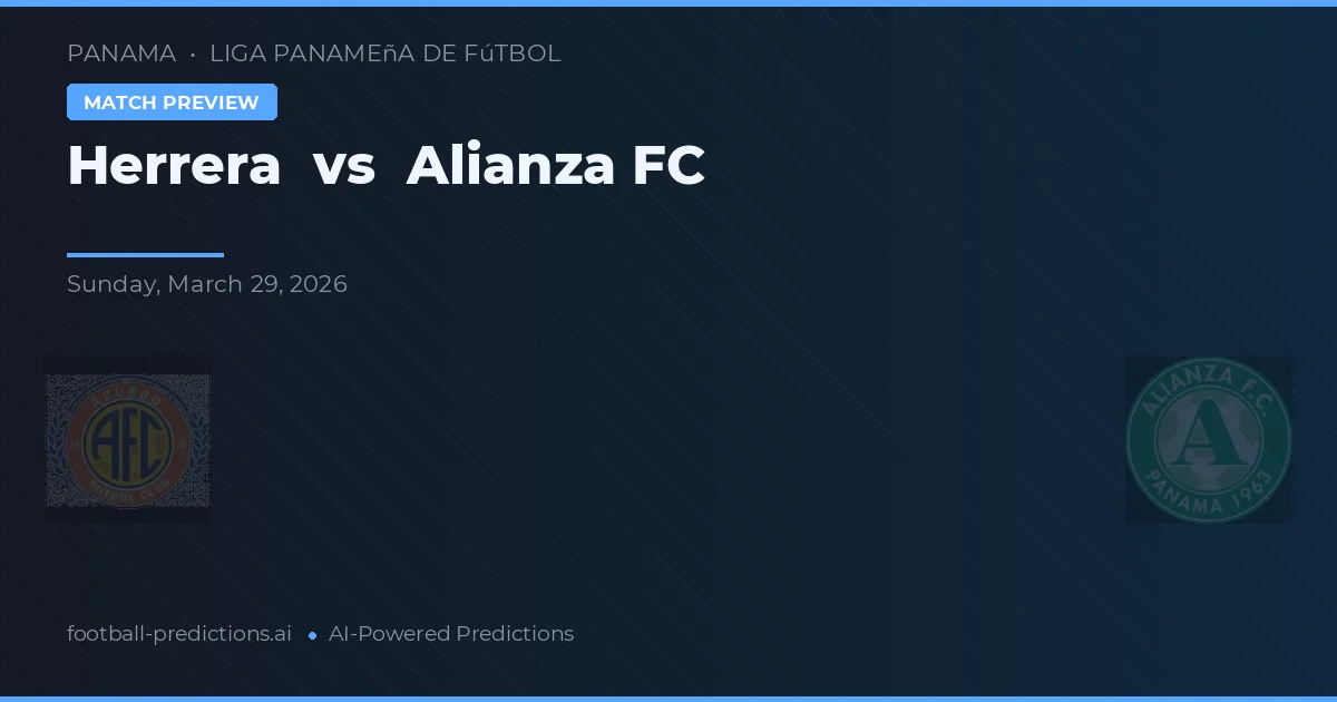 Herrera vs Alianza FC — matchtips och förhandstitt