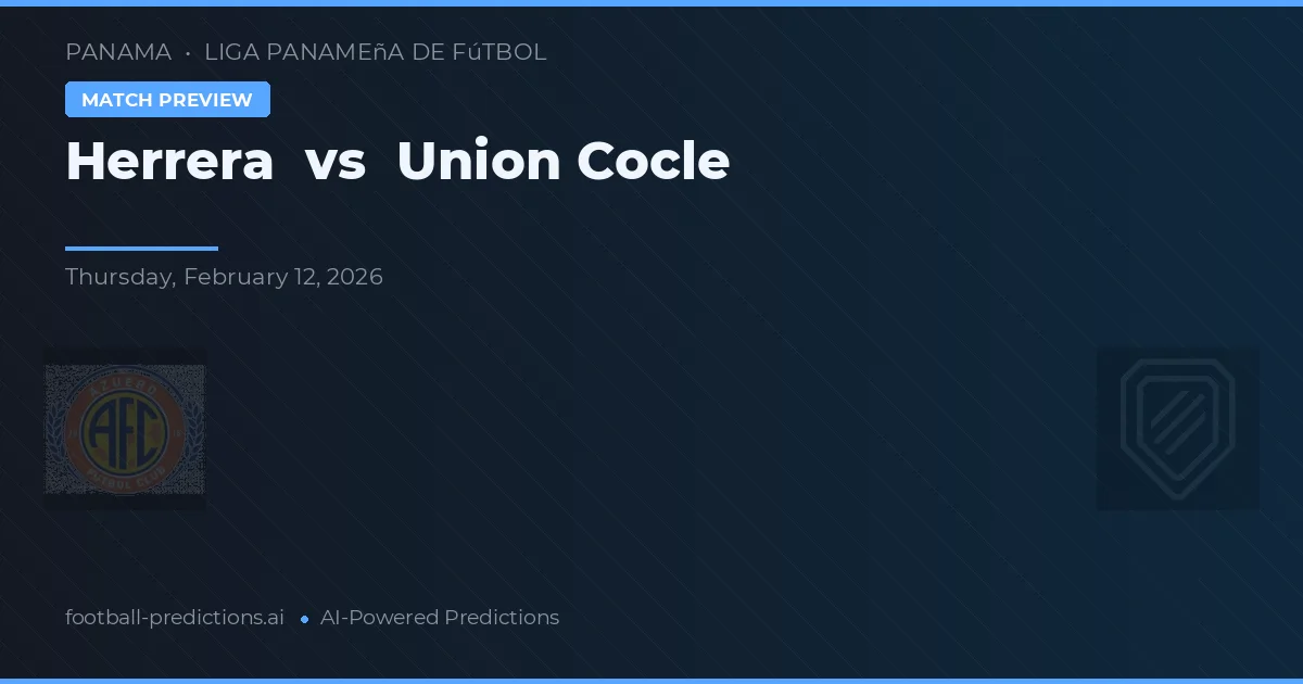 Herrera vs Union Coclé — matchtips och förhandstitt
