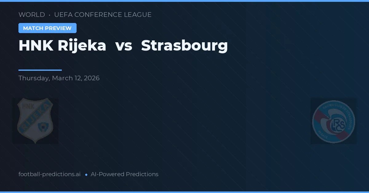 HNK Rijeka vs Strasbourg — matchtips och förhandstitt