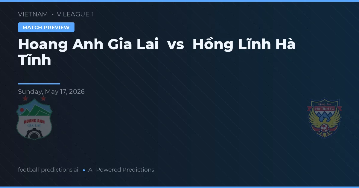 Hoàng Anh Gia Lai vs Hồng Lĩnh Hà Tĩnh — matchtips och förhandstitt