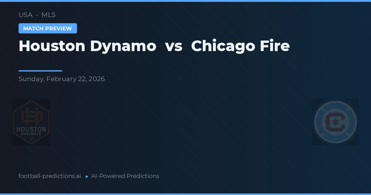 Houston Dynamo vs Chicago Fire — matchtips och förhandstitt