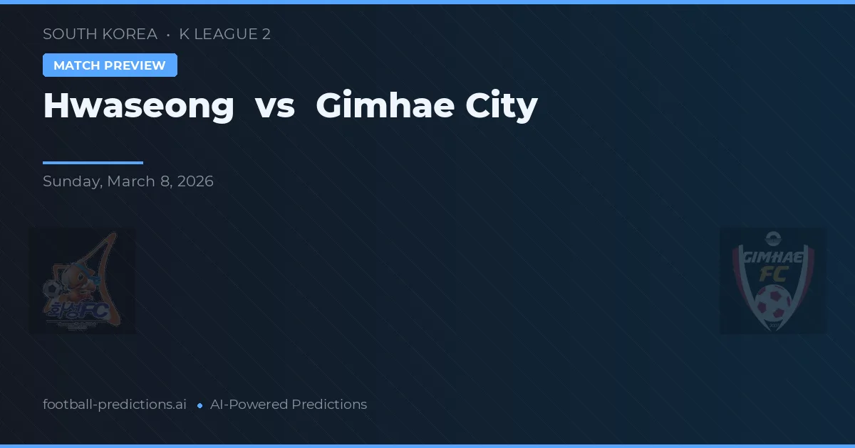 Hwaseong vs Gimhae City — matchtips och förhandstitt