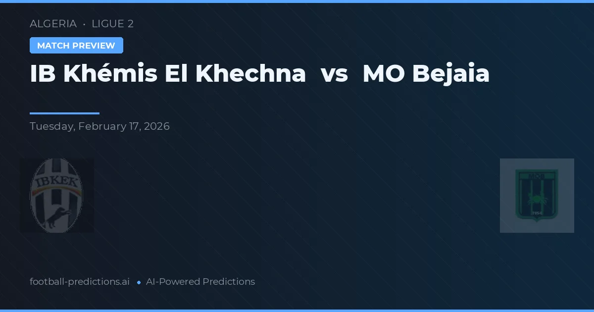 IB Khémis El Khechna vs MO Bejaia — matchtips och förhandstitt