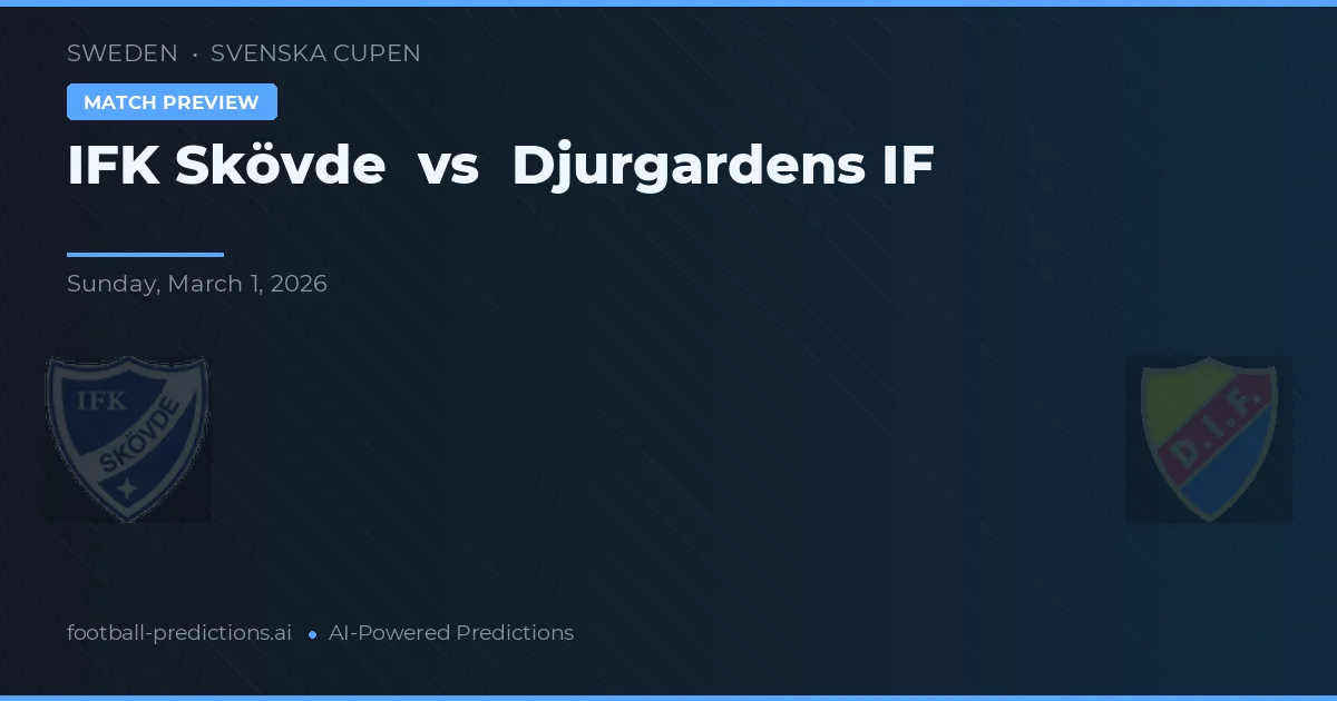 IFK Skövde vs Djurgårdens IF — matchtips och förhandstitt