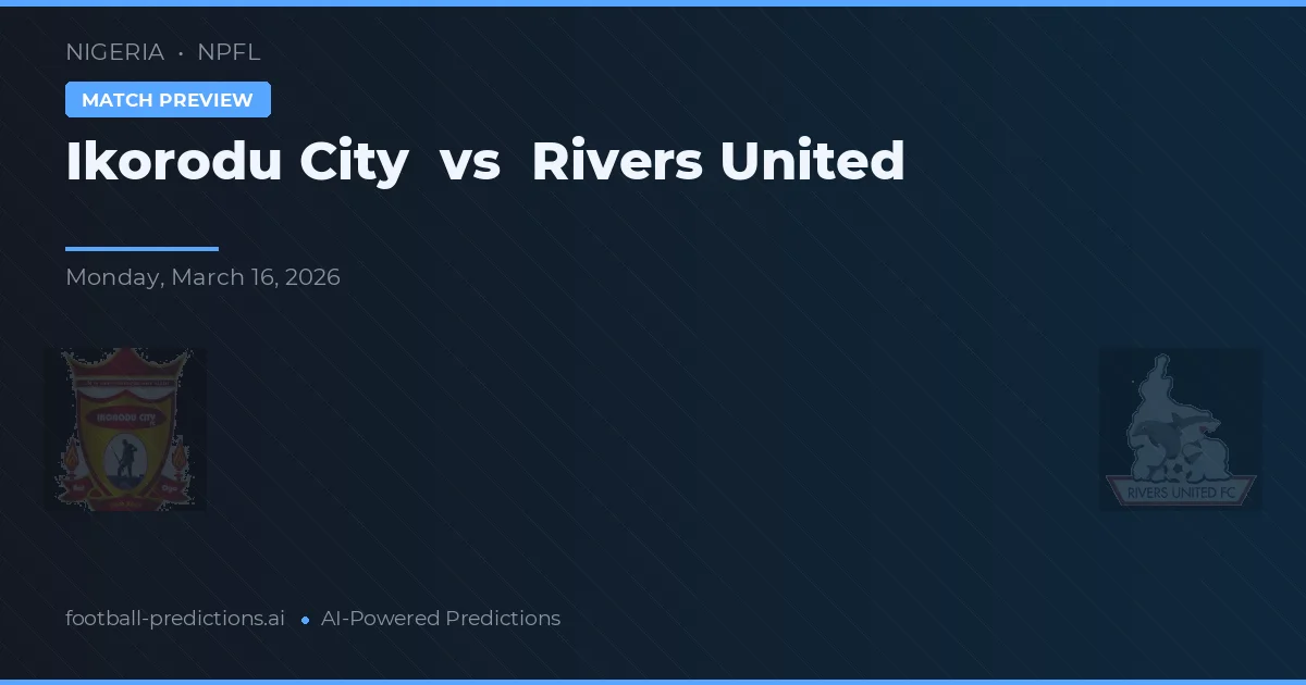 Ikorodu City vs Rivers United — matchtips och förhandstitt