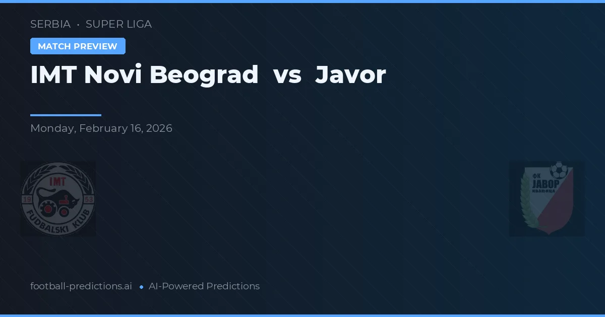 IMT Novi Beograd vs Javor — matchtips och förhandstitt