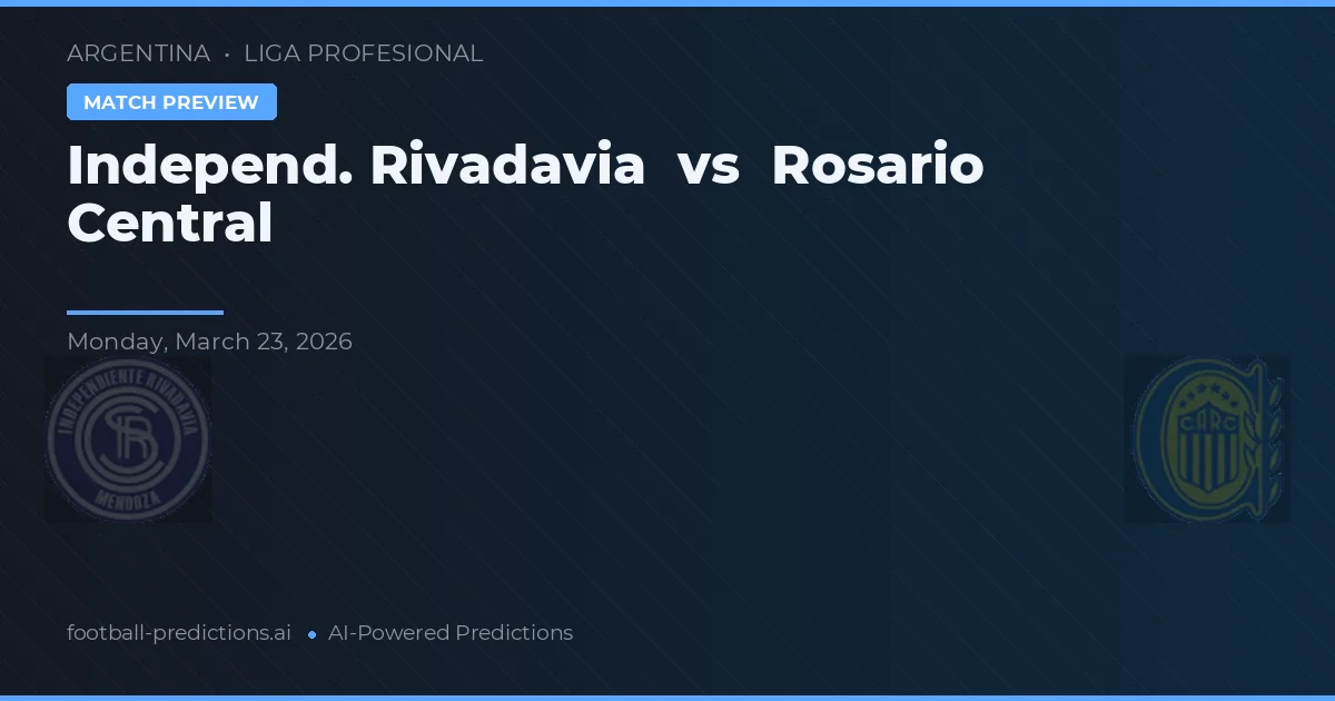 Independiente Rivadavia vs Rosario Central — matchtips och förhandstitt
