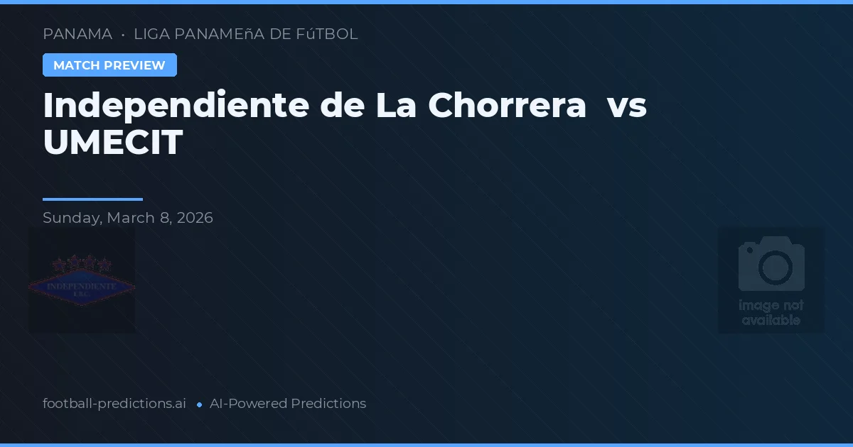 Independiente de La Chorrera vs UMECIT — matchtips och förhandstitt
