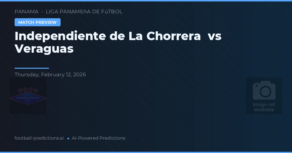 Independiente de La Chorrera vs Veraguas — matchtips och förhandstitt