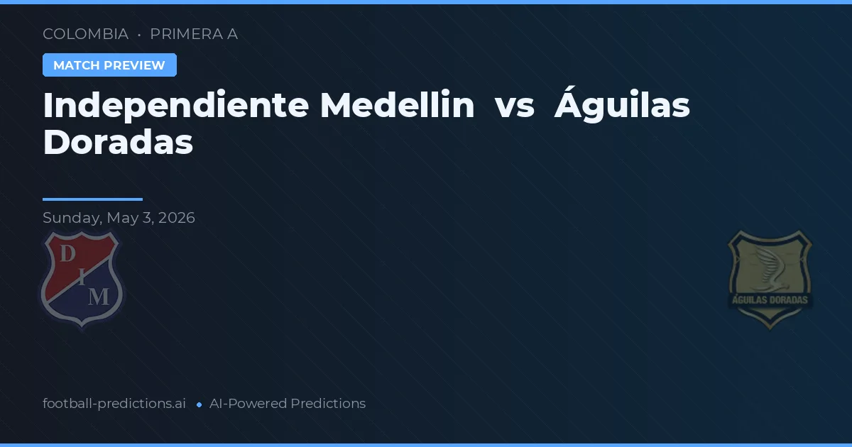 Independiente Medellín vs Águilas Doradas — matchtips och förhandstitt