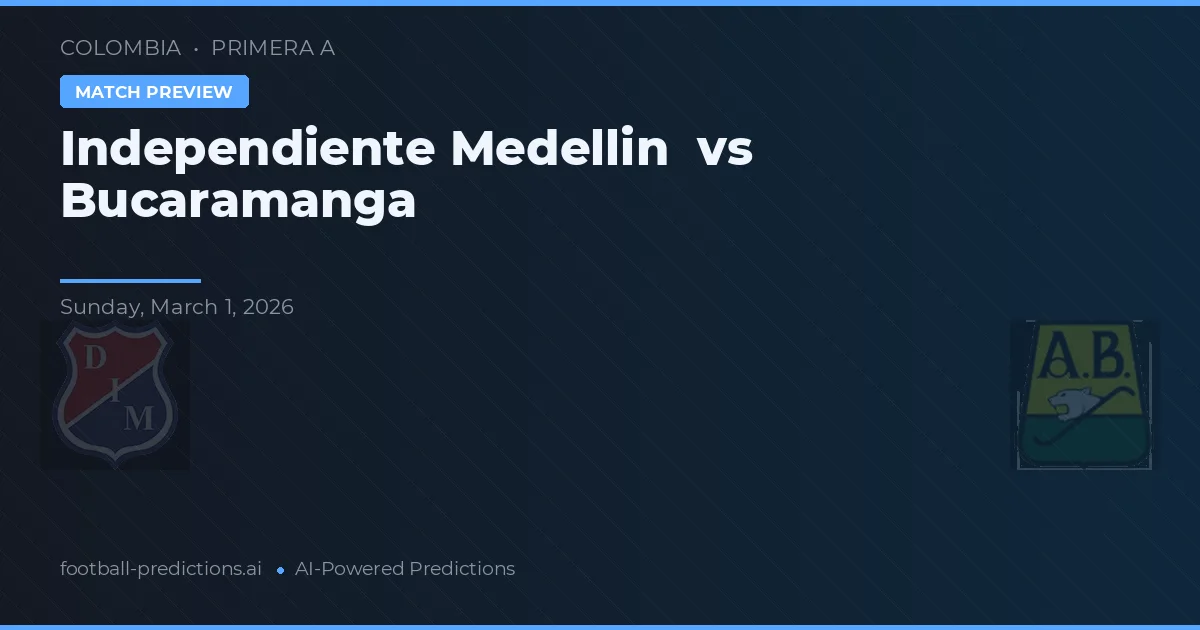 Independiente Medellín vs Bucaramanga — matchtips och förhandstitt