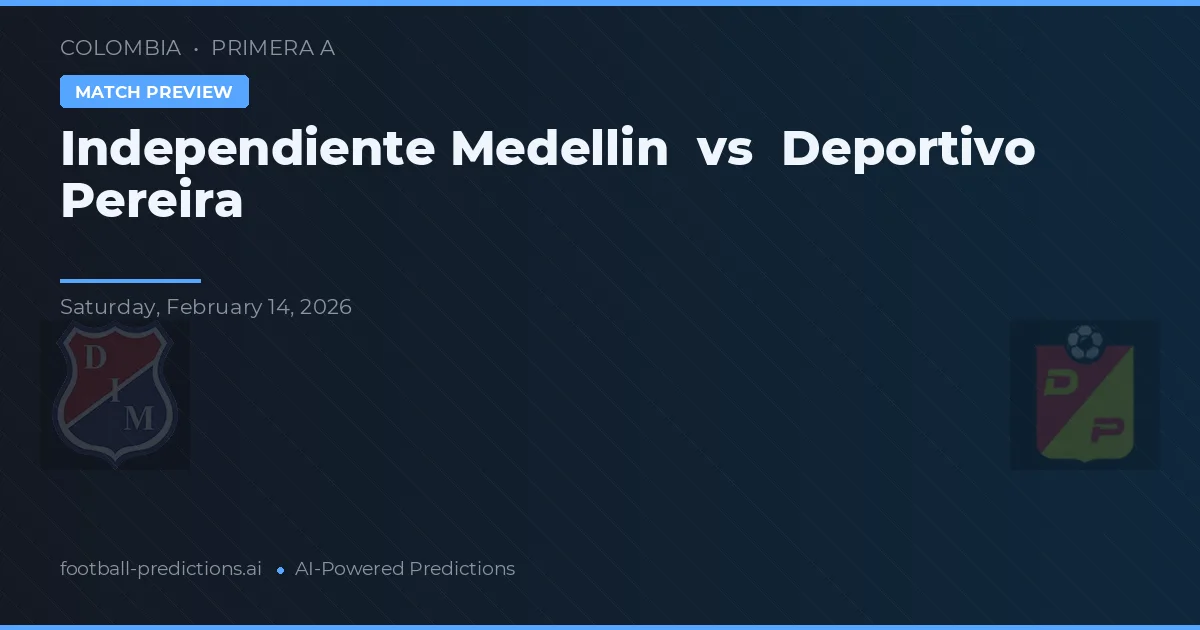 Independiente Medellín vs Deportivo Pereira — matchtips och förhandstitt