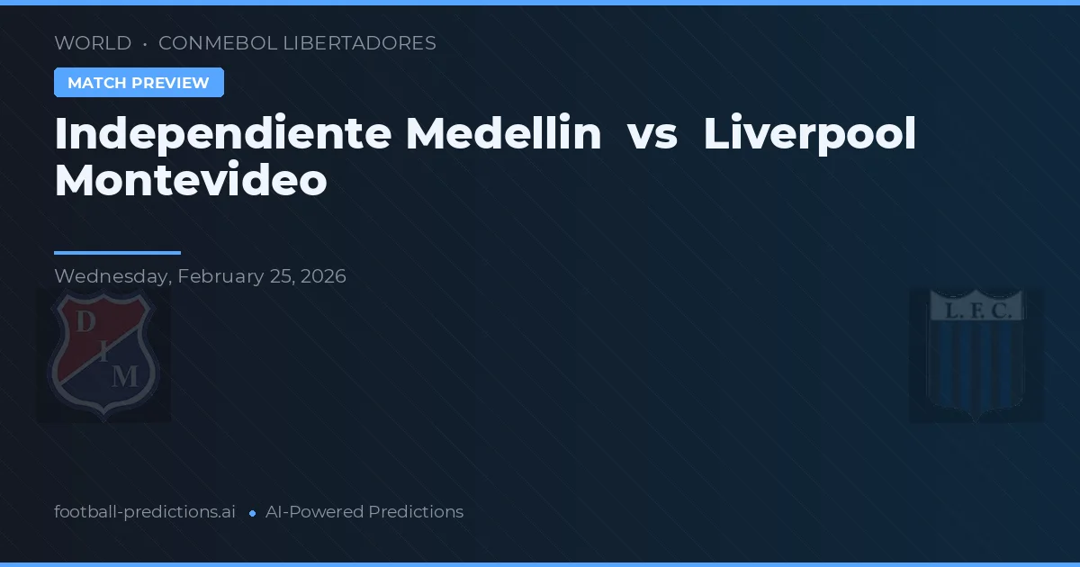Independiente Medellín vs Liverpool Montevideo — matchtips och förhandstitt