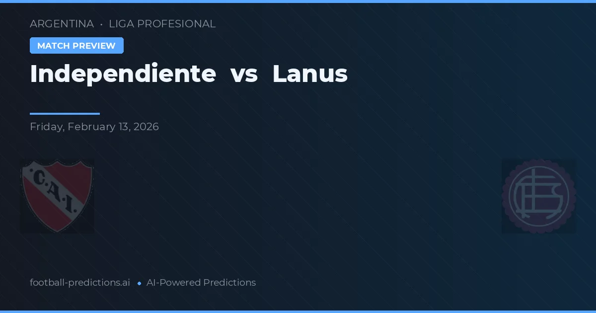 Independiente vs Lanús — matchtips och förhandstitt
