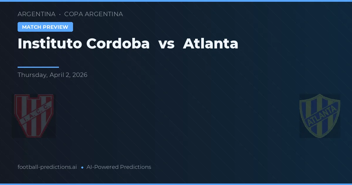 Instituto de Córdoba vs Atlanta — matchtips och förhandstitt