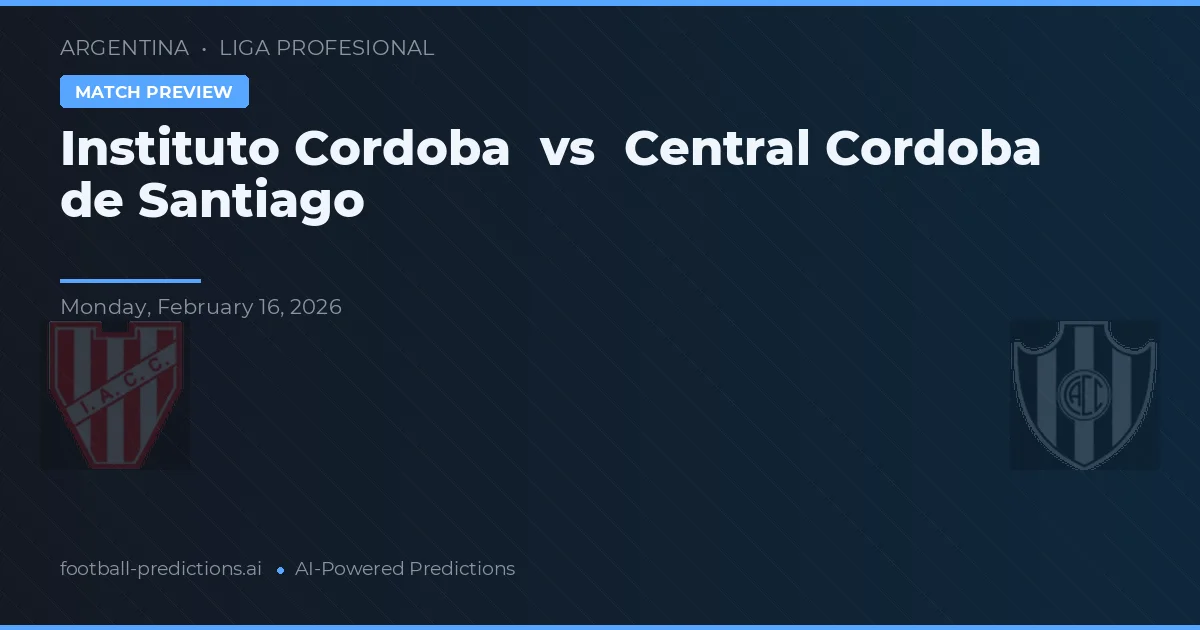 Instituto de Córdoba vs Central Córdoba de Santiago — matchtips och förhandstitt