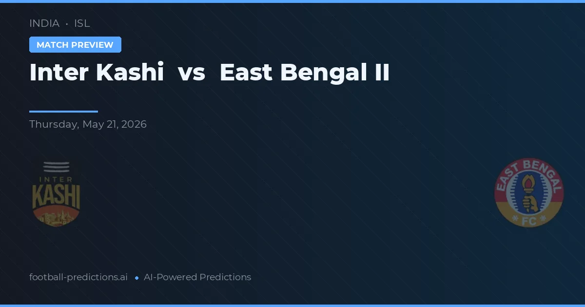 Inter Kashi vs East Bengal II — matchtips och förhandstitt