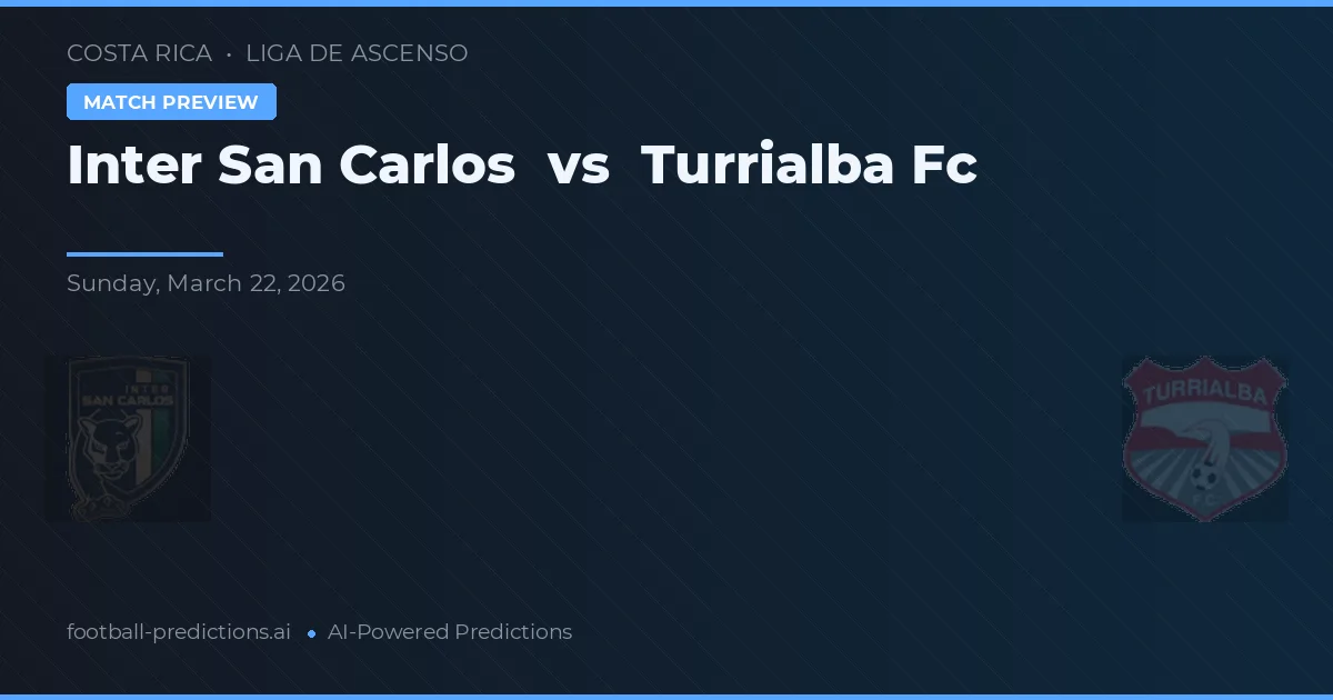 Inter San Carlos vs Turrialba FC — matchtips och förhandstitt