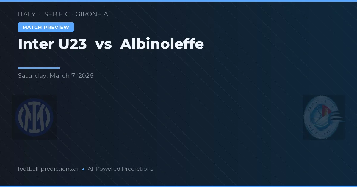 Inter U23 vs Albinoleffe — matchtips och förhandstitt